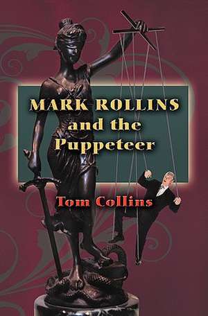 Mark Rollins and the Puppeteer: The Incredible True Story of an American Lost in the Philippines de Tom Collins