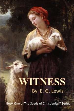 Witness: A Fable for Our Times de E. G. Lewis