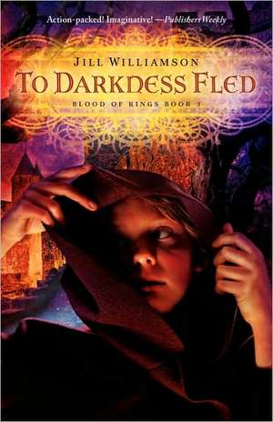 To Darkness Fled de Jill Williamson