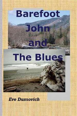 Barefoot John and the Blues: A Practical Guide to Pharmacy School Admission de Eve Dumovich