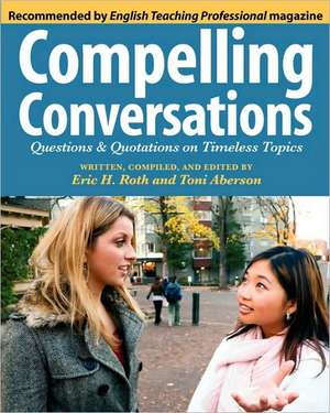 Compelling Conversations de Eric H. Roth