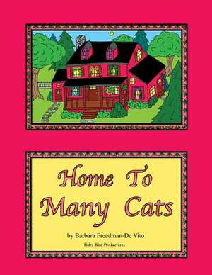 Home to Many Cats de Barbara Freedman-De Vito