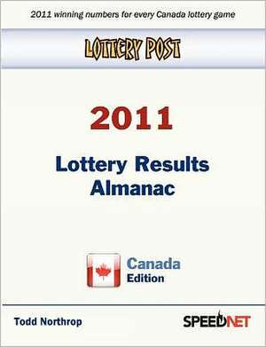 Lottery Post 2011 Lottery Results Almanac, Canada Edition: An Inspirational Guide to Needlework, Cooking, Sewing, Fashion, and Fun de Todd Northrop