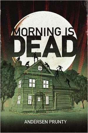 Morning Is Dead de Andersen Prunty