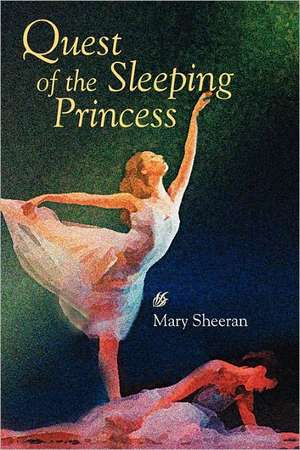 Quest of the Sleeping Princess: The Secret Recipe to Grow Referrals de Mary Sheeran