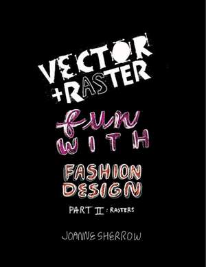 Vector + Raster Fun with Fashion Design Part II