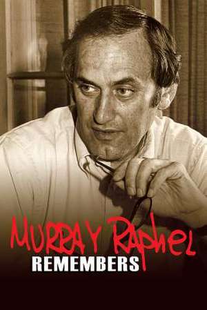 Murray Raphel Remembers de Murray Raphel