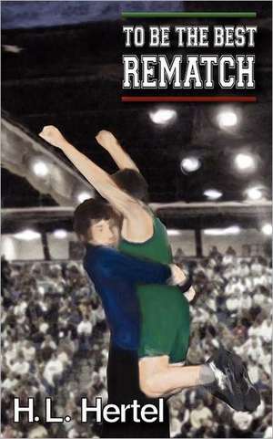 Rematch: To Be the Best de H. L. Hertel