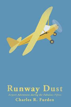 Runway Dust de Charles R. Furden