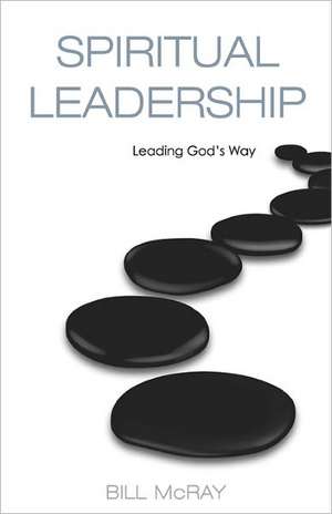 Spiritual Leadership de William N. McRay