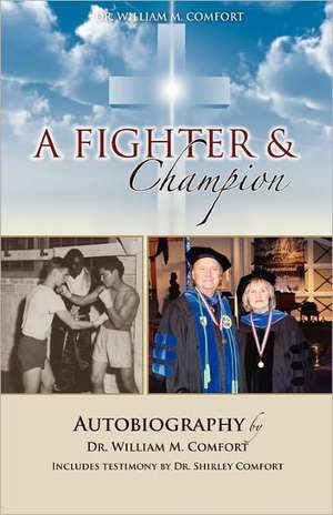 Dr. William M. Comfort, a Fighter and Champion de William M. Comfort