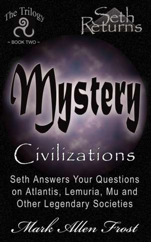 Mystery Civilizations de Mark Allen Frost