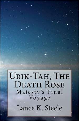 Urik-Tah, the Death Rose: Bringing a Pedophile to Justice de Steele, Lance K.