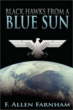 Black Hawks from a Blue Sun de F. Allen Farnham