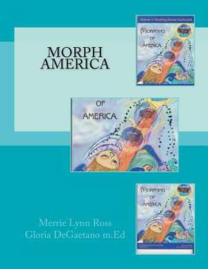 Morph America: How to Morph Havoc and Hassles Into Harmony and Happiness de Merrie Lynn Ross