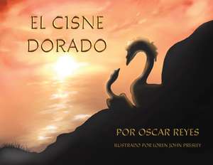 El Cisne Dorado de Oscar Reyes