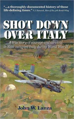 Shot Down Over Italy de John W. Lanza