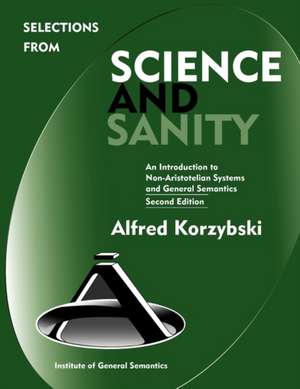 Selections from Science and Sanity, Second Edition de Alfred Korzybski