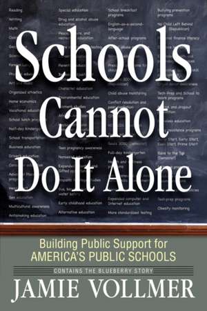 Schools Cannot Do It Alone de Jamie Robert Vollmer