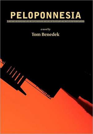 Peloponnesia: Based on a True Story of Character and Courage de Tom Benedek