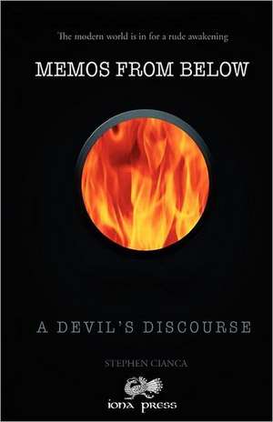 Memos from Below: A Devil's Discourse de Stephen Cianca