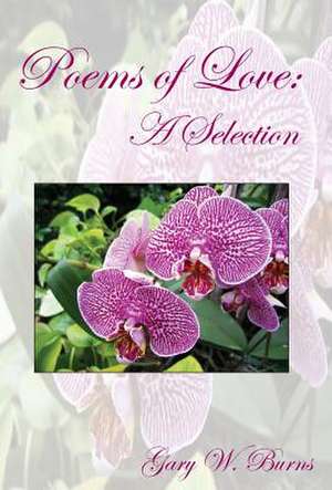 Poems of Love de Gary W. Burns