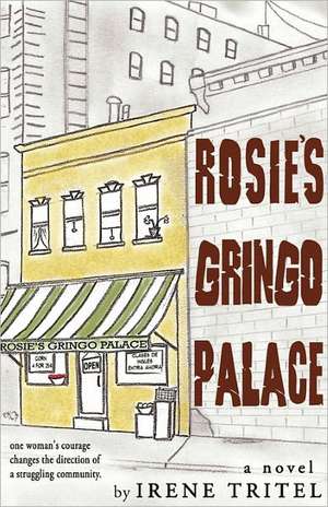 Rosie's Gringo Palace de Irene Tritel