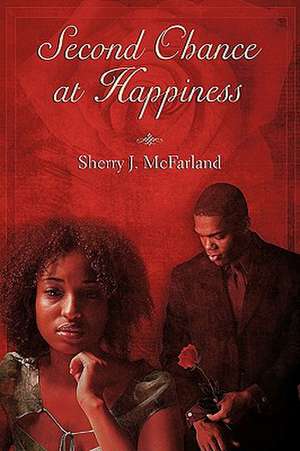 Second Chance at Happiness de Sherry J. McFarland