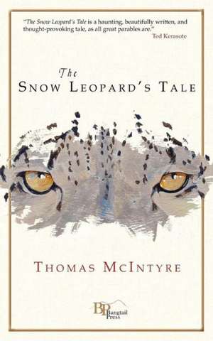 The Snow Leopard's Tale de Thomas McIntyre