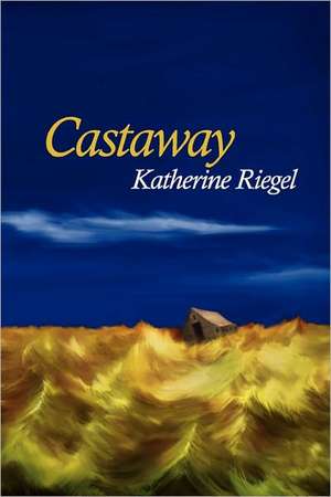 Castaway: Lost Voices de Katherine Riegel