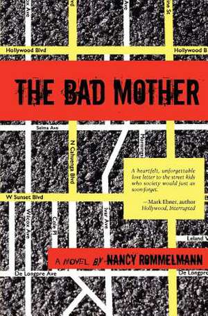 The Bad Mother de Nancy Rommelmann