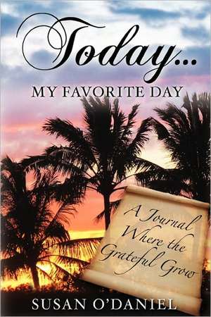 Today...My Favorite Day de Susan O'Daniel