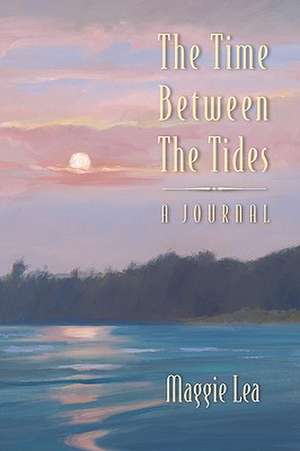 The Time Between the Tides ~ a Journal de Maggie Lea