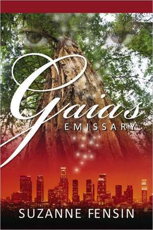 Gaia's Emissary de Suzanne Fensin