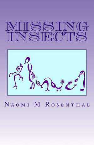 Missing Insects de Naomi M. Rosenthal