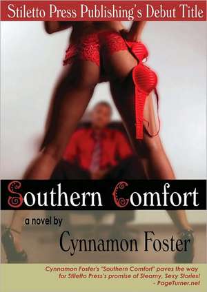 Southern Comfort: An Erotic Suspense Novel de Cynnamon Foster