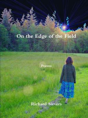 On the Edge of the Field de Richard Sievers