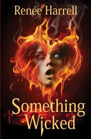 Something Wicked de Renee Harrell