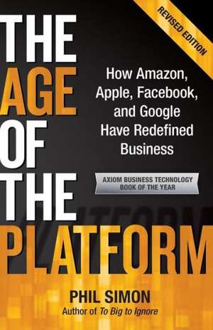 The Age of the Platform de Phil Simon