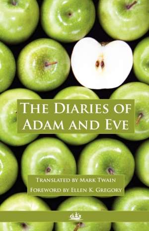 The Diaries of Adam and Eve de Mark Twain