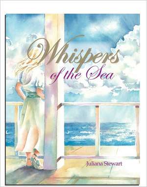 Whispers of the Sea de Juliana Stewart