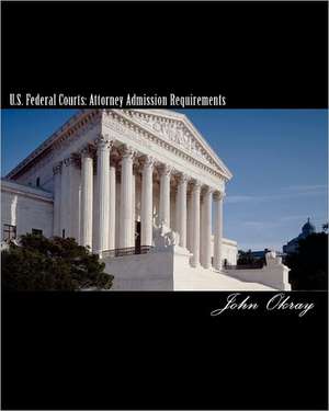 U.S. Federal Courts: 2011 Edition de John Okray