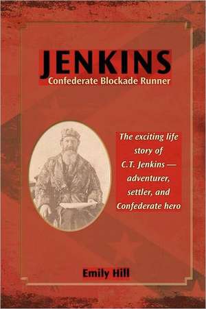 Jenkins: Confederate Blockade Runner de Emily Hill