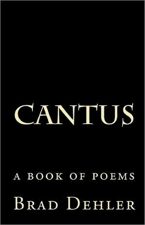 Cantus: Third Edition de Brad Dehler