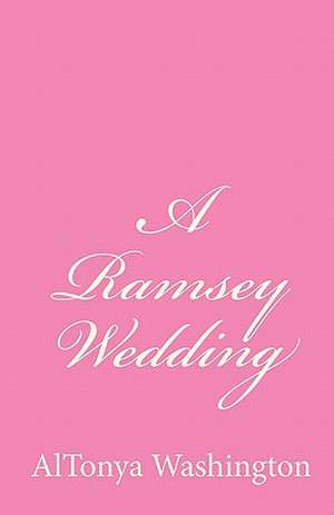 A Ramsey Wedding: A Novel of Osceola and the Second Seminole War de AlTonya Washington