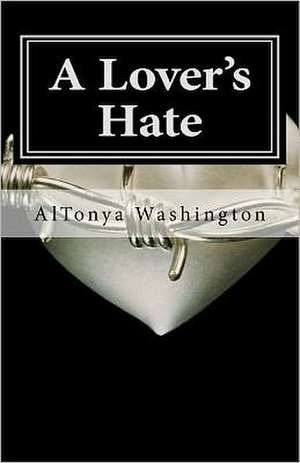 A Lover's Hate de AlTonya Washington