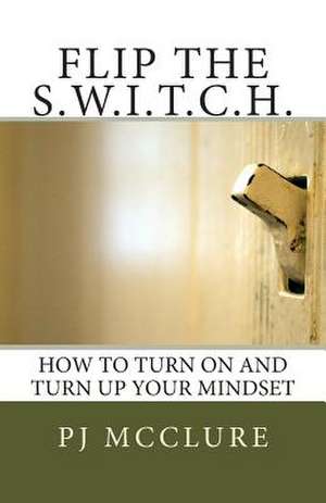 Flip the Switch de Pj McClure