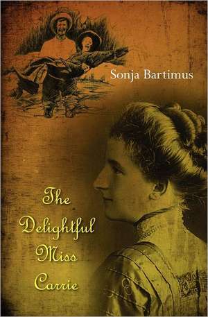 The Delightful Miss Carrie: Turn Worry Into Faith, Turmoil Into Peace de Sonja Bartimus