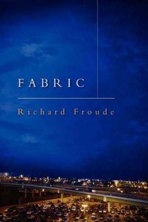 Fabric: Preludes to the Last American Book de Richard Froude