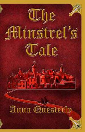 The Minstrel's Tale de Anna Questerly